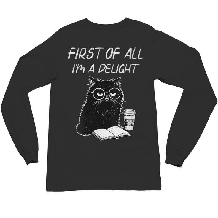 Women's First Of All I’m A Delight Cute Cat Books Coffee Humor Unisex Long Sleeve T-Shirt