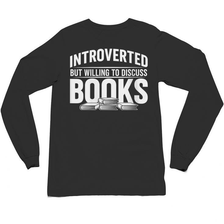 Women's Introverted But Willing To Discuss Books Unisex Long Sleeve T-Shirt