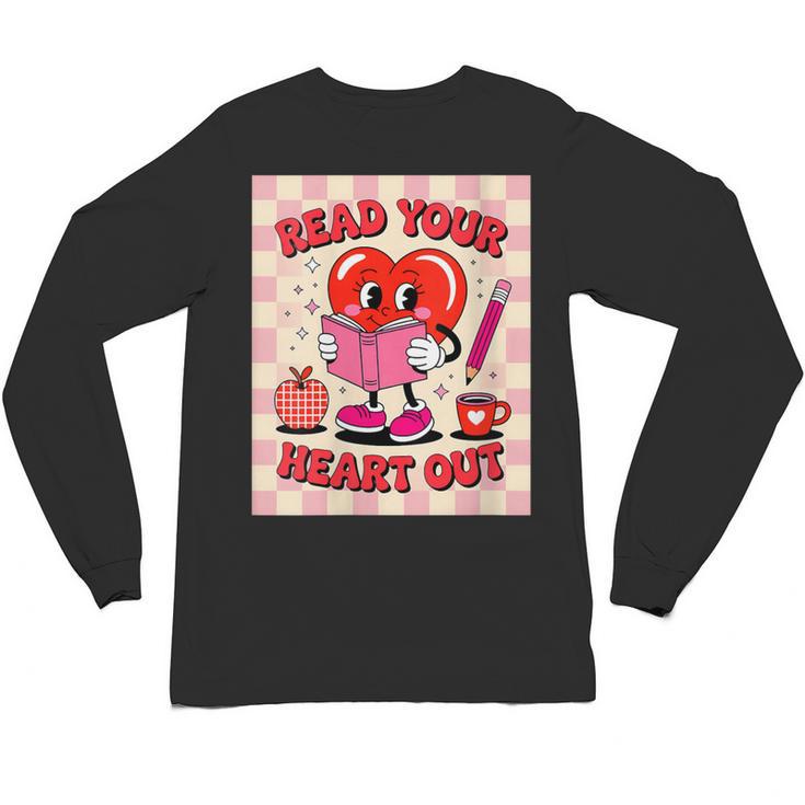 Women's Read Your Heart Out Groovy Bookish Valentine Day Women Girls Unisex Long Sleeve T-Shirt