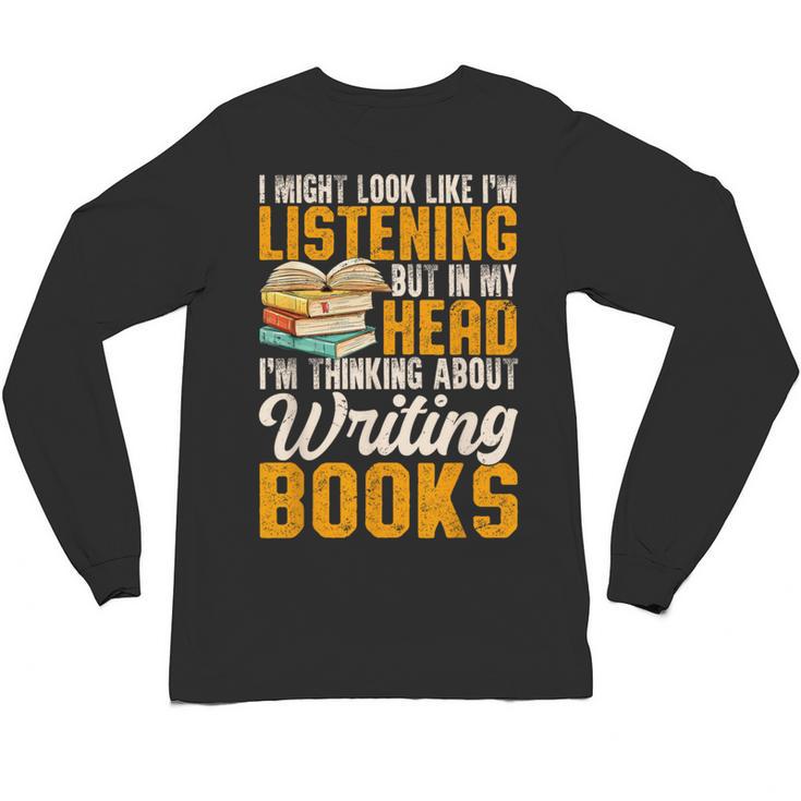 Writer Book Published Author Writers Men Women Unisex Long Sleeve T-Shirt