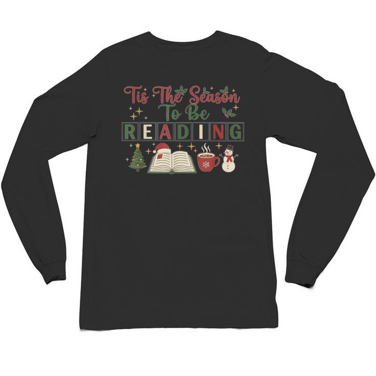Xmas Books Tis The Season To Be Reading Book Lover Unisex Long Sleeve T-Shirt