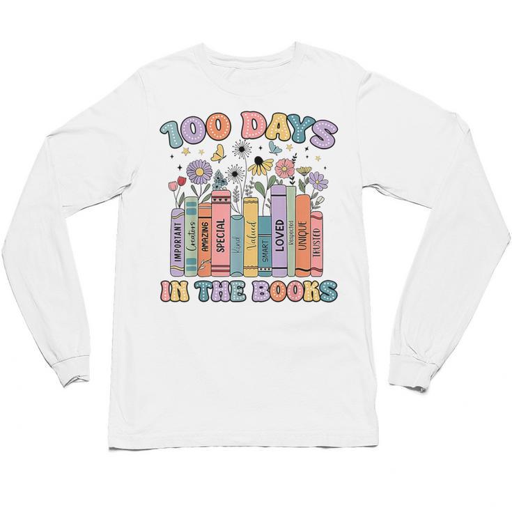 100 Days In The Books Reading Teacher 100th Day Of School Unisex Long Sleeve T-Shirt