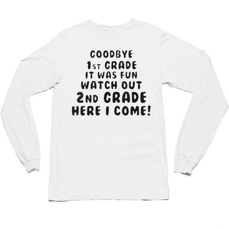 1st First Grade Graduation Tshirt Moving On To 2nd Grade Unisex Long Sleeve T-Shirt