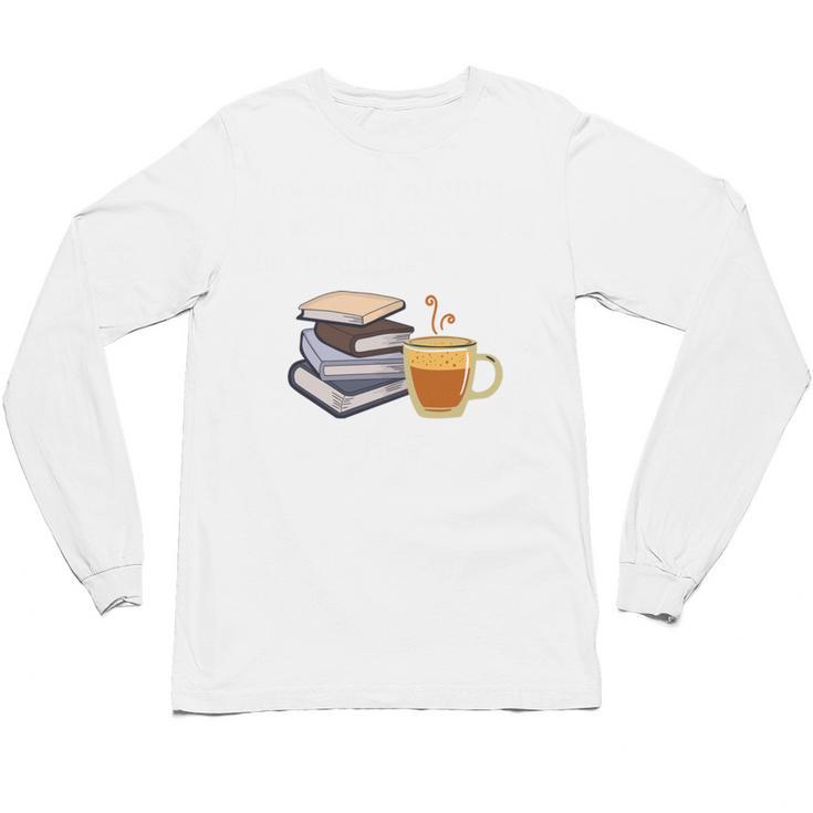 67 Read Every Night Quote For Book Lovers &Coffee Fans Unisex Long Sleeve T-Shirt