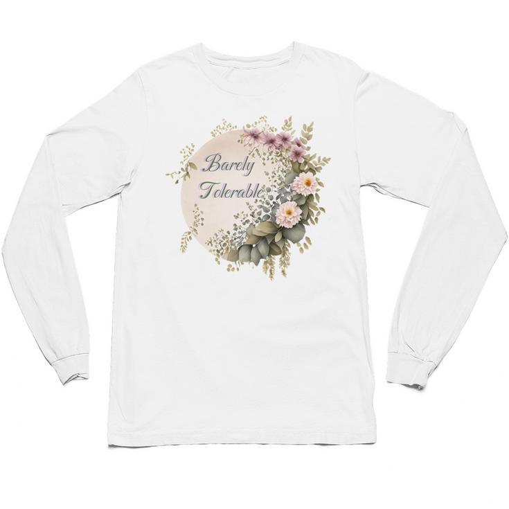 Barely Tolerable Book Lover Bookish Floral Bookworm Unisex Long Sleeve T-Shirt