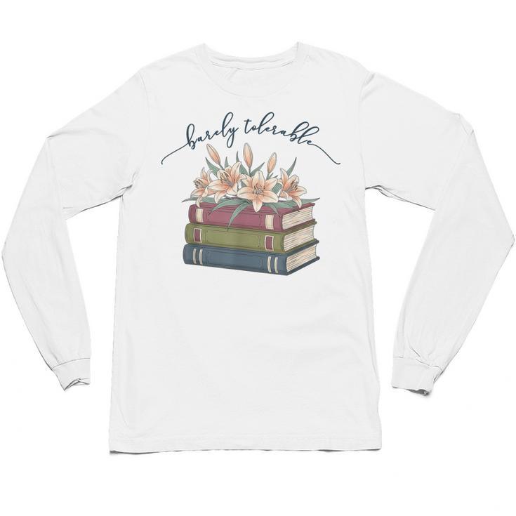 Barely Tolerable Book Lover Floral Quote Pride And Prejudice Unisex Long Sleeve T-Shirt