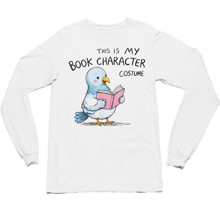 This Is My Book Character Costume I Pigeon Reading Tee Unisex Long Sleeve T-Shirt