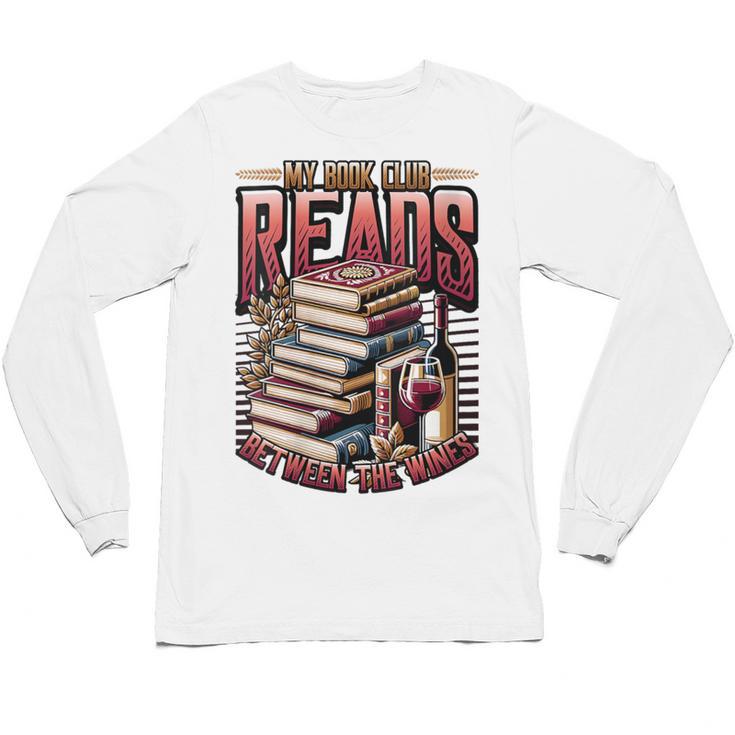 My Book Club Reads Between The Wines Book Club Reading Unisex Long Sleeve T-Shirt