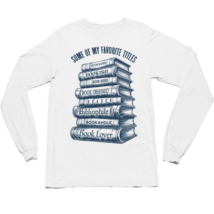 Book Lover Bookish Reader Bibliophile Book Nerd Titles Unisex Long Sleeve T-Shirt