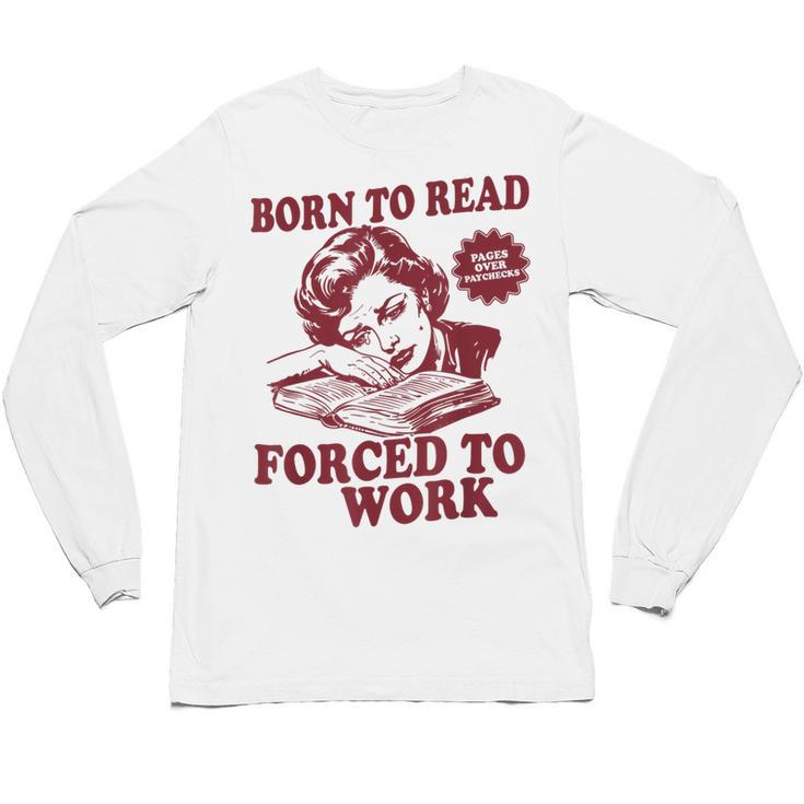 Book Readers Forced To Work Sadness Unisex Long Sleeve T-Shirt
