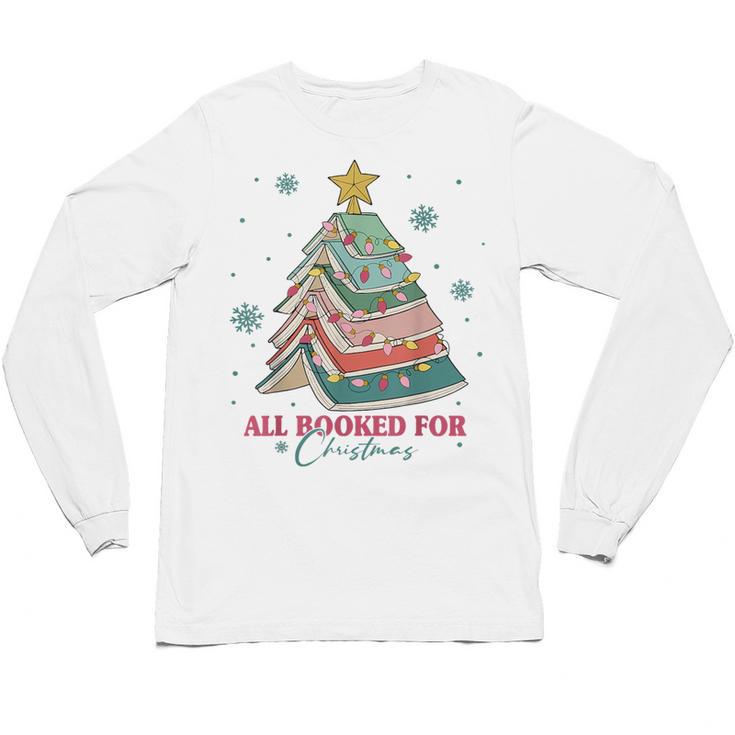 All Booked For Christmas Book Christmas Tree Lights Bookish Unisex Long Sleeve T-Shirt
