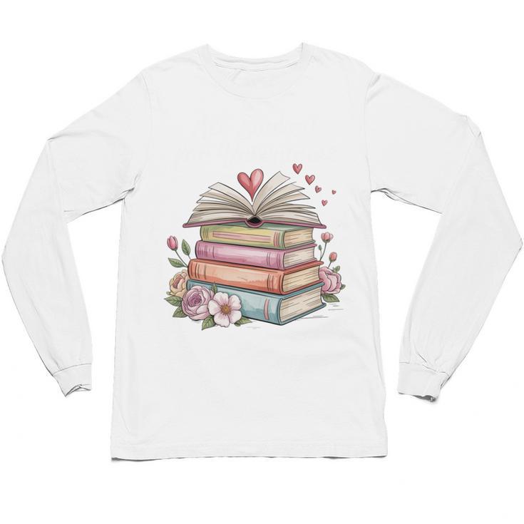 All Booked For Valentines Book Lover Romance Unisex Long Sleeve T-Shirt