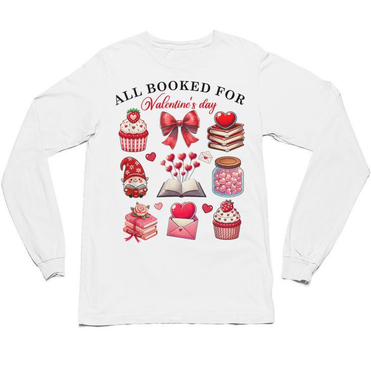 All Booked For Valentine's Day Book Lover Bookworm Bookish Unisex Long Sleeve T-Shirt