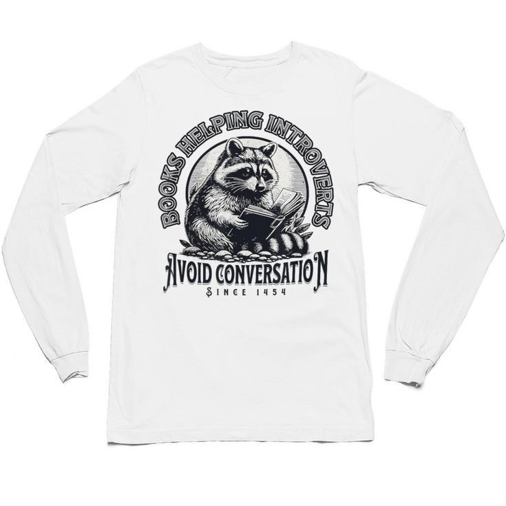 Books Helping Introvert Avoid Conversation Since 1454 Unisex Long Sleeve T-Shirt