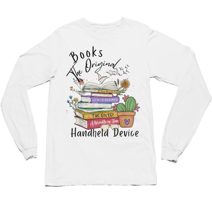 Books Original Handheld Device Reader Literacy Book Lover Unisex Long Sleeve T-Shirt