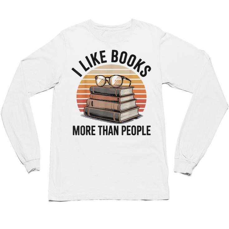I Like Books More Than People Glasses Unisex Long Sleeve T-Shirt