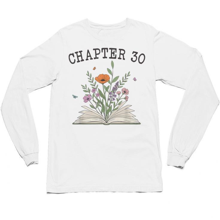 Chapter 30 Book Lovers & Readers 30th Birthday Wildflowers Unisex Long Sleeve T-Shirt