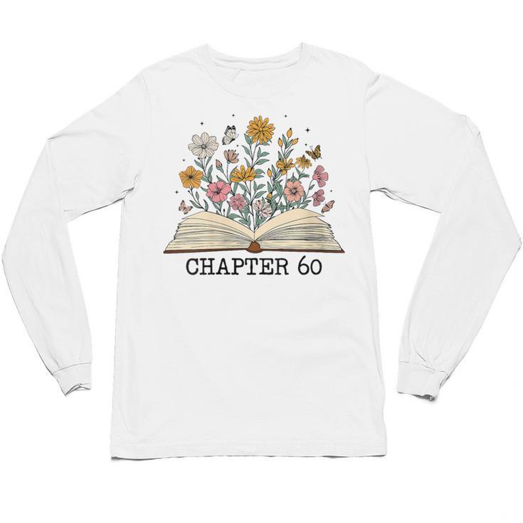 Chapter 60 60th Birthday Floral Open Book With Flowers Unisex Long Sleeve T-Shirt