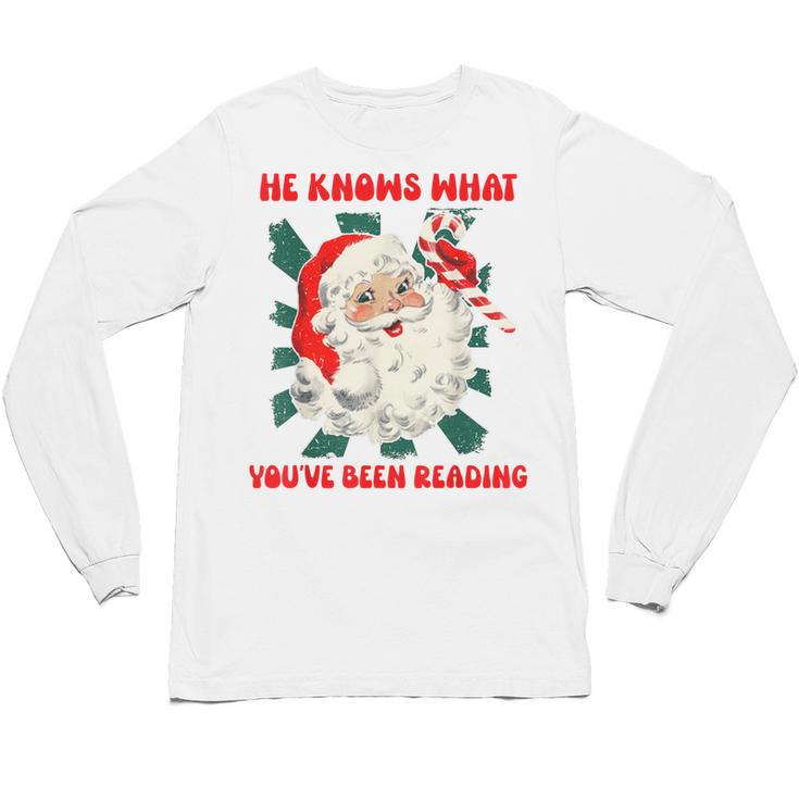 Christmas Bookish He Knows What You'Ve Been Reading Women Unisex Long Sleeve T-Shirt