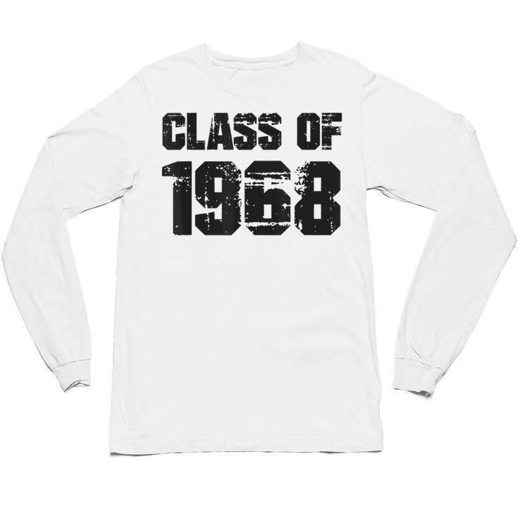 Class Of 1968 High School College Graduation Reunion Unisex Long Sleeve T-Shirt
