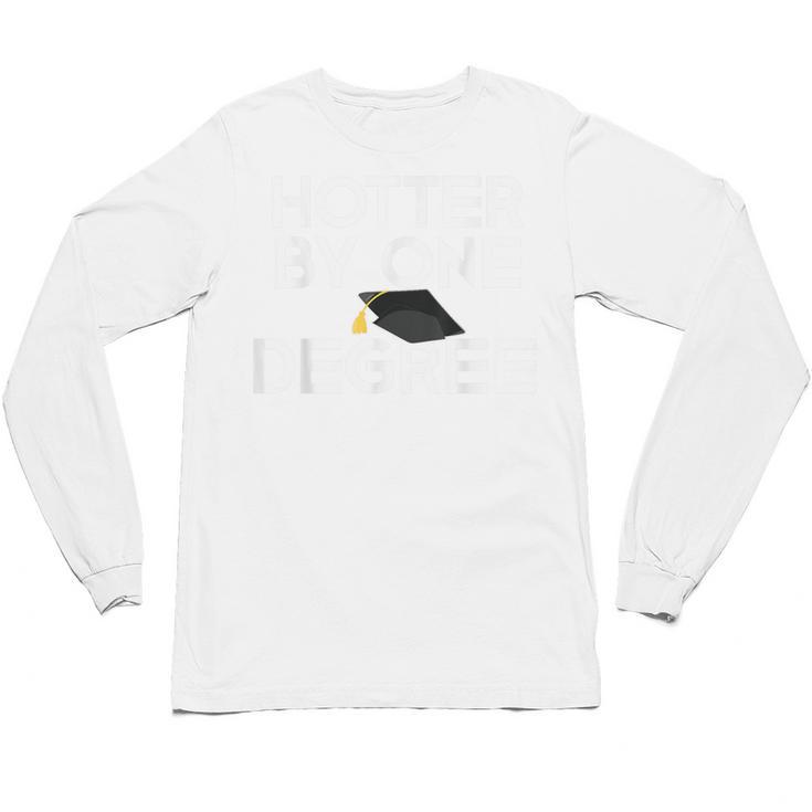 Class Of 2018 Graduation Hotter By One Degree Unisex Long Sleeve T-Shirt