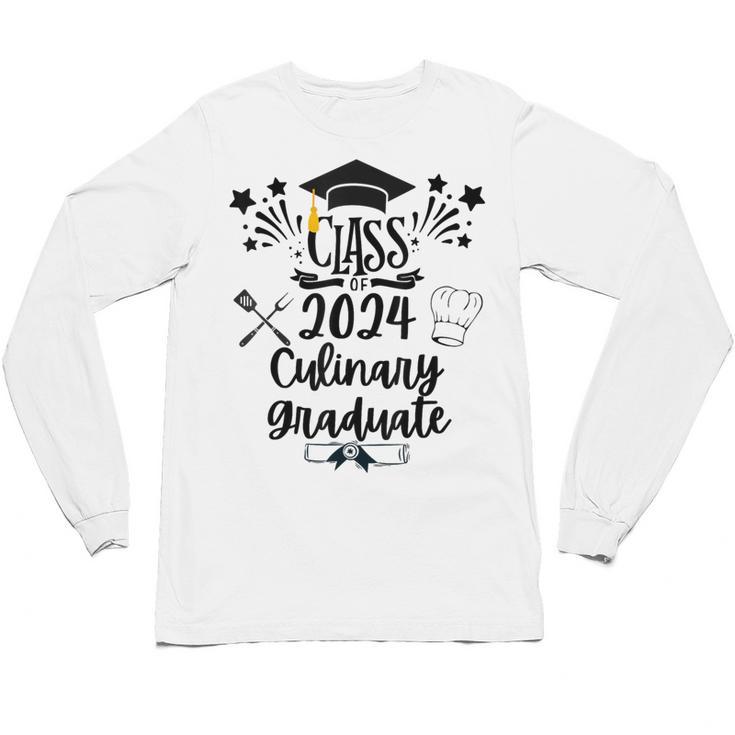Class Of 2024 Culinary Graduate Culinary Chef Graduation Unisex Long Sleeve T-Shirt