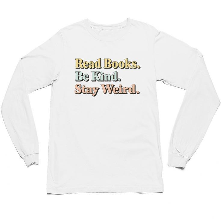 Classic Read Books Be Kind Stay Weird Positive Reader Premium Tri-Blend Unisex Long Sleeve T-Shirt