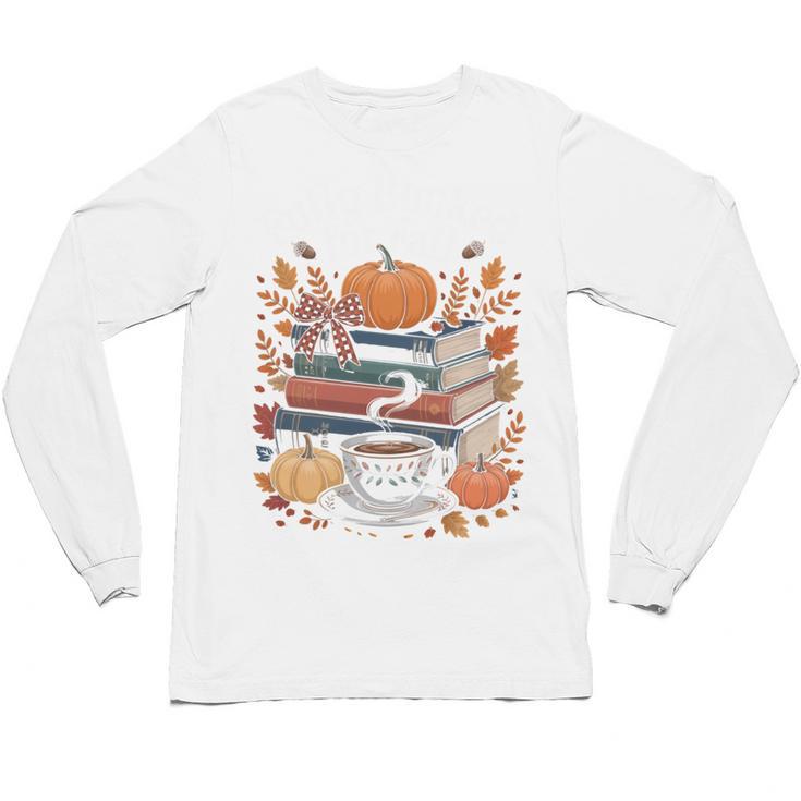 Cozy Autumn Books Fully Booked For Fall Books Pumpkin Unisex Long Sleeve T-Shirt