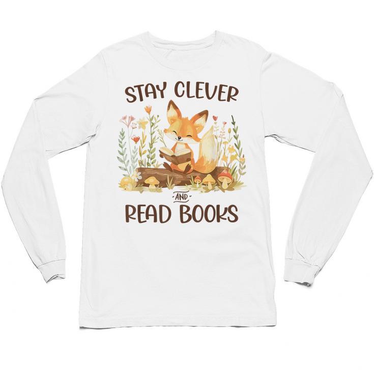 Cute Fox Stay Clever Read Books For Librarian Or Bookworm Unisex Long Sleeve T-Shirt
