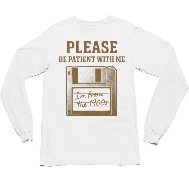 Dad Joke I'm From The 1900s Old Floppy Disk Programmer Unisex Long Sleeve T-Shirt