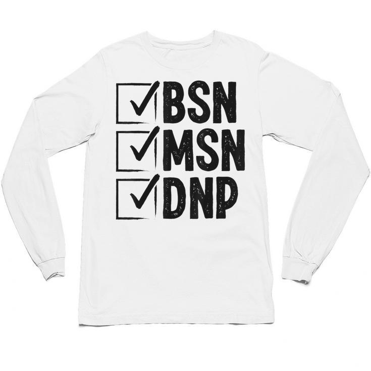 DNP Doctor MSN BSN DNP Nurse DNP Degree Graduation Unisex Long Sleeve T-Shirt