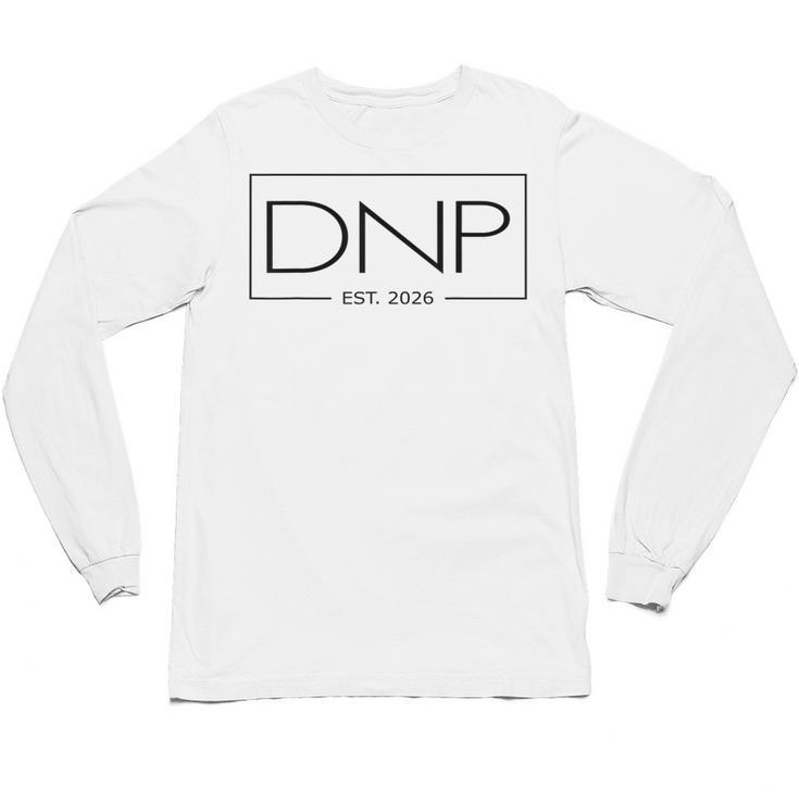 DNP Doctor Of Nursing Practice Graduation DNP 2026 Graduate Unisex Long Sleeve T-Shirt