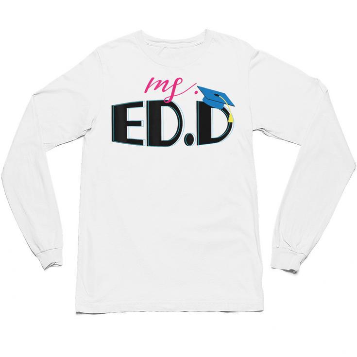 Doctor Of Education EDD Graduation 2021 Unisex Long Sleeve T-Shirt