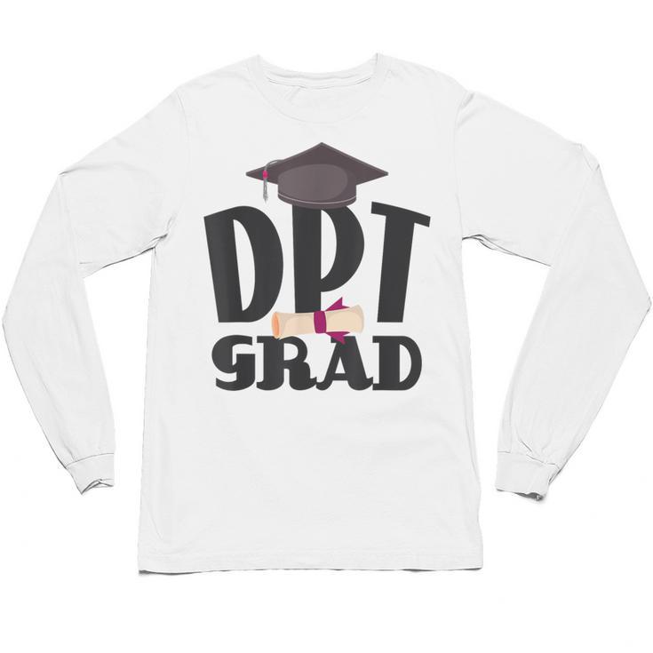 Doctor Of Physical Therapy DPT Graduation Therapist Unisex Long Sleeve T-Shirt