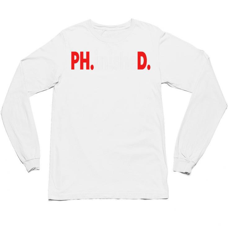 Doctorate PhinisheD PhD Graduation Premium Unisex Long Sleeve T-Shirt