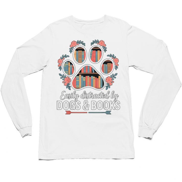 Easily Distracted By Dogs And Books Reading Unisex Long Sleeve T-Shirt