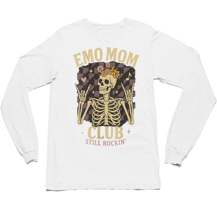 Emo Mom Club Still Rockin Skeleton Nostalgia Women Mother Unisex Long Sleeve T-Shirt