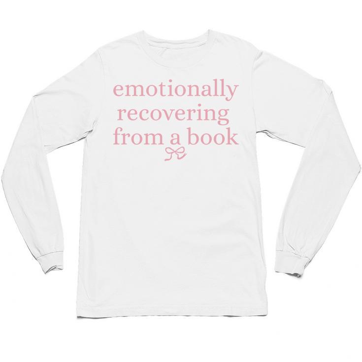 Emotionally Recovering From a Book Bookish Unisex Long Sleeve T-Shirt