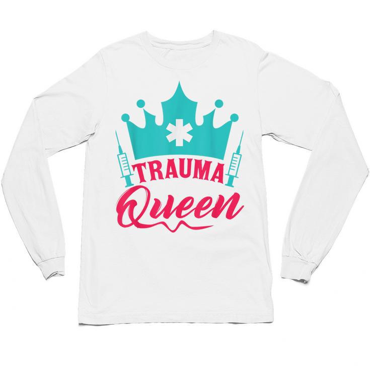 EMT Trauma Queen Paramedic Student T-Shirt Graduation Unisex Long Sleeve T-Shirt