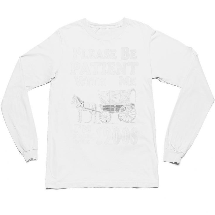 Endearing Wagon Humor Please Be Patient I'm From The 1900s Premium Unisex Long Sleeve T-Shirt