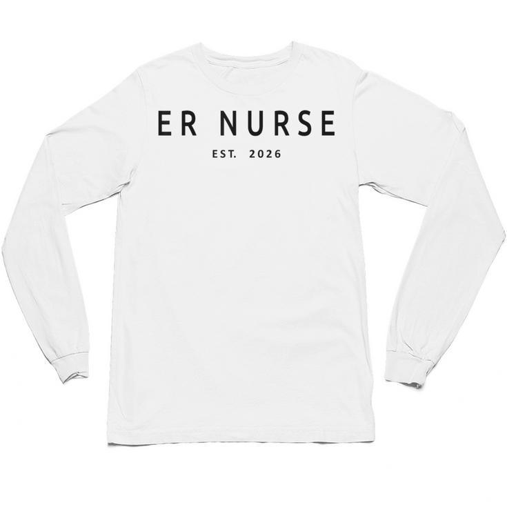 ER Nurse Est 2026 Emergency Room Graduation Nursing School Unisex Long Sleeve T-Shirt