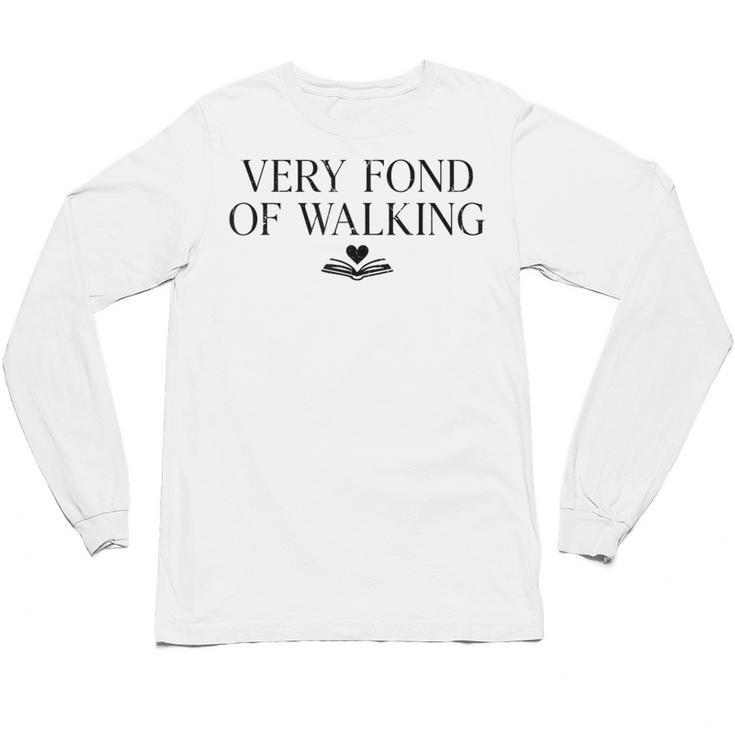 Very Fond Of Walking Book Lover Mom Walking Bookish Unisex Long Sleeve T-Shirt