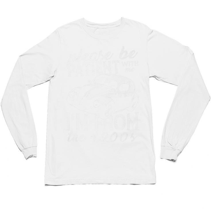 Fun Old People Please Be Patient With Me I'm From The 1900s Premium Unisex Long Sleeve T-Shirt