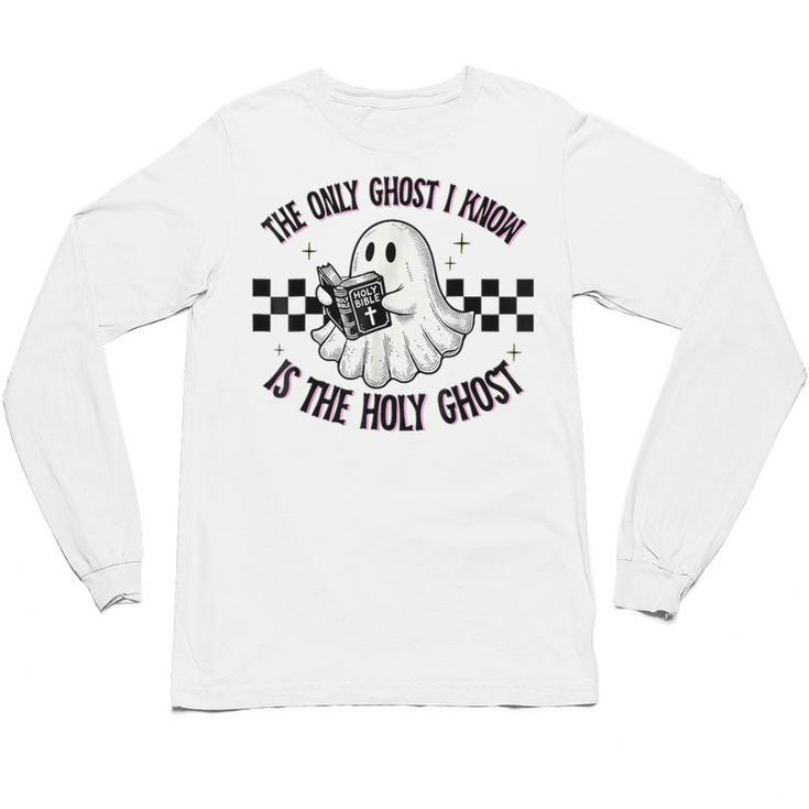 The Only Ghost I Know Is The Holy Ghost Ghost Read Book Unisex Long Sleeve T-Shirt