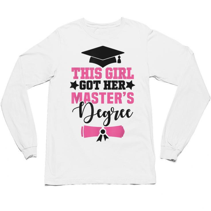 This Girl Got Her Masters Degree Graduation Mastered It 2024 Unisex Long Sleeve T-Shirt