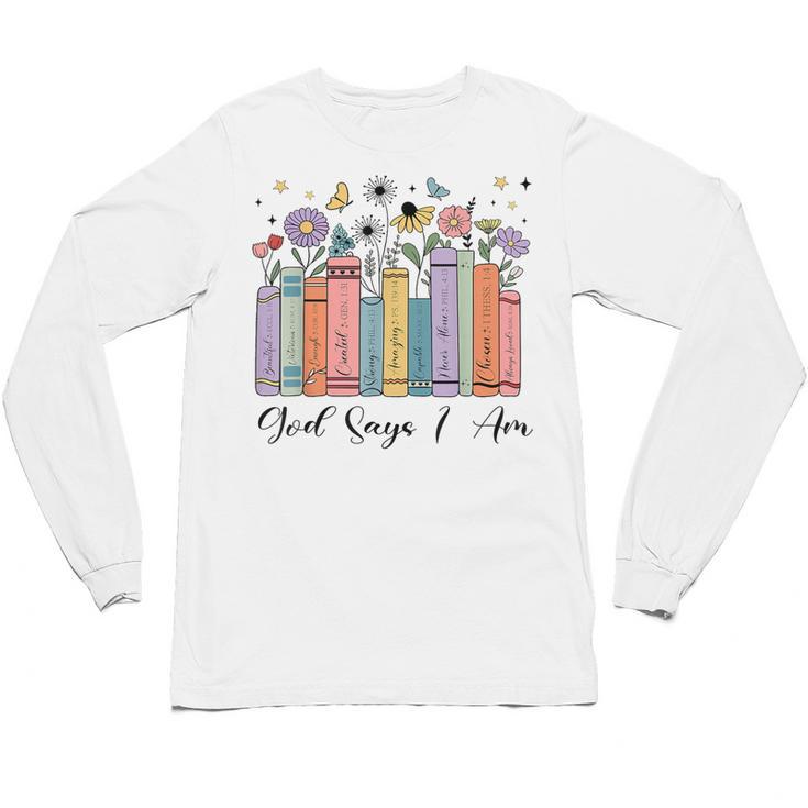 God Says I Am Floral Book Cute Christian Girl Teen Religious Unisex Long Sleeve T-Shirt