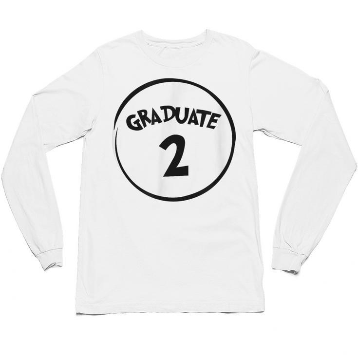 Graduate 2 Graduation Shirt Unisex Long Sleeve T-Shirt