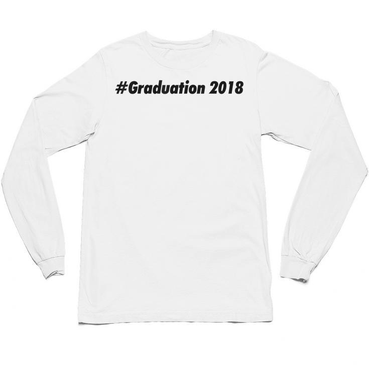 Graduation 2018 Graduation T-Shirt Unisex Long Sleeve T-Shirt