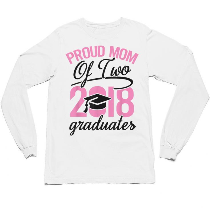 Graduation Shirt For Mom With Twins Proud Mom Of Two Unisex Long Sleeve T-Shirt