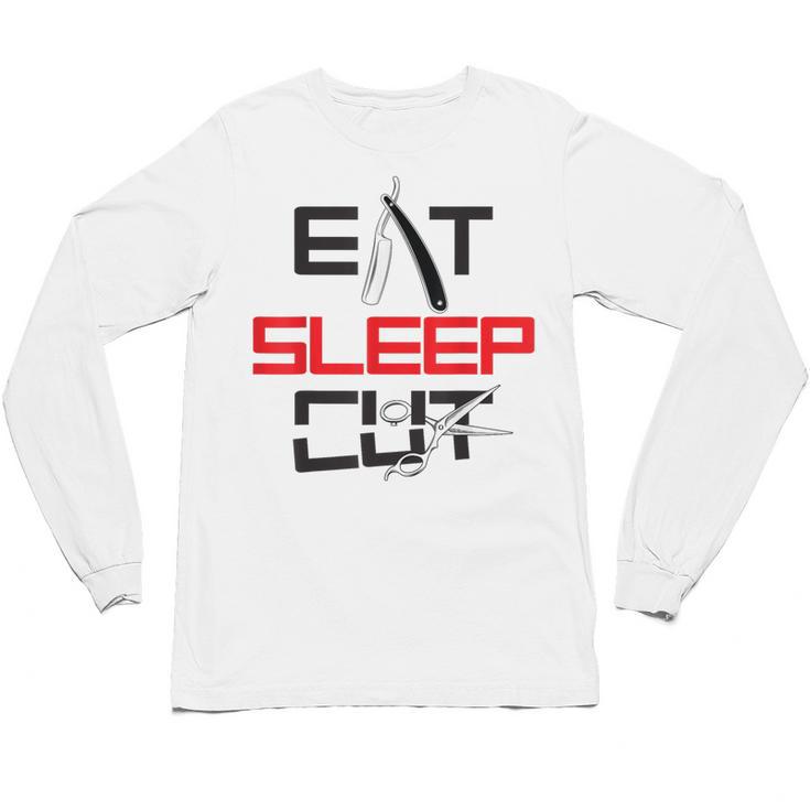 Haircutter Barber Eat Sleep Cut Barbering Graduation Unisex Long Sleeve T-Shirt